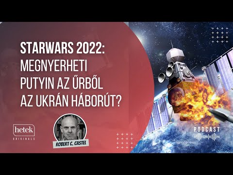 StarWars 2022: Megnyerheti Putyin az űrből az ukrán háborút? - Robert C. Castel | Hetek Originals