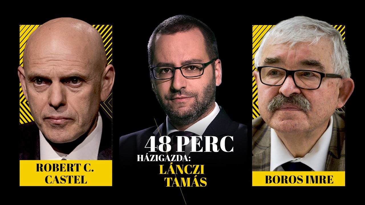 Robert C. Castel, Boros Imre / 48 perc – Házigazda: Lánczi Tamás