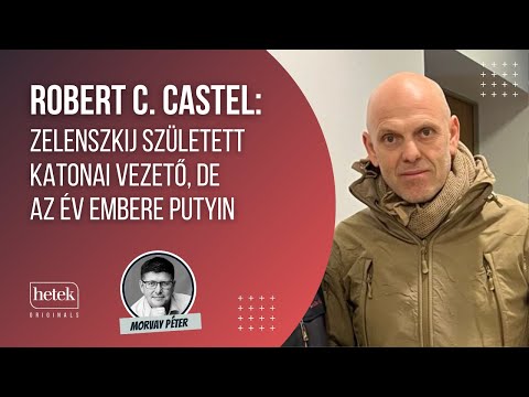 Robert C. Castel: Zelenszkij született katonai vezető, de az év embere Putyin | Hetek Originals