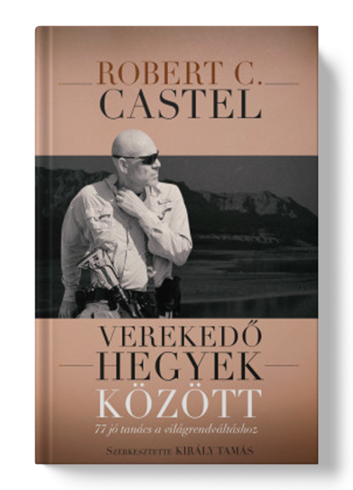 Robert C. Castel - Verekedő hegyek között